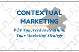What Is Contextual Marketing and Why Is It So Important?