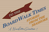 Did You Know Boardwalk Times Has A Newsletter?