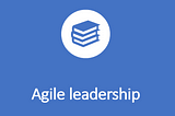 Unprecedented times require Agile Leadership