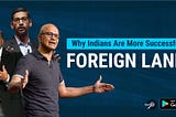 Why Indians Are More Successful in Foreign Land?