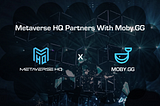 Metaverse HQ Partners With Moby.GG