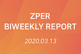 ZPER 바이위클리 리포트 03.13