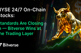 NYSE 24/7 On-Chain Stocks: Standards Are Closing In — Bitverse Wins at the Trading Layer