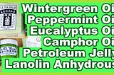 Wintergreen Oil Peppermint Oil Eucalyptus Oil Camphor Oil Petroleum Jelly Lanolin Anhydrous…