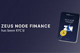 Zeus Node Finance Is Now KYC Approved by Assure