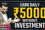 Earn 5000 without investment.use