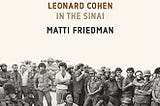 Leonard Cohen in the Sinai — Matti Friedman — book cover