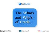 What’s and Why’s of Credit