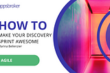 Make your Discovery Sprint Awesome