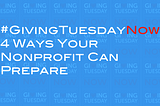 #GivingTuesdayNOW: 4 Ways Your Nonprofit Can Prepare