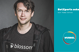 BotXperts asked — with Thomas Schranz of Blossom