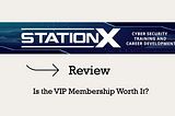 StationX Review: Is the VIP Membership A Good Choice in 2024?