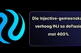 Die Injective-gemeenskap verhoog INJ se deflasie met 400%