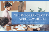 The Importance of the Audit Committee — Jonathan F. Foster