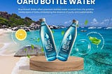 Oahu Bottle Water