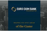PRODUCT POST
EURO EXIM BANK
Dive into a world of financial possibilities with Euro Exim Bank’s…