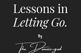 Lessons In Letting Go.