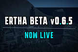 Ertha Beta v0.6.5 Patch Notes