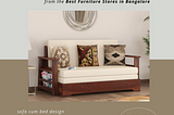 Top Picks: Wooden Sofa Cum Beds from the Best Furniture Stores in Bangalore