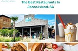 The Best Restaurants In Johns Island, SC