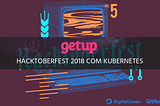 Hacktoberfest 2018 com Kubernetes