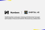 Redefining Data Landscapes: Unlocking AI & Blockchain Synergies with Numbers Protocol and Instill…