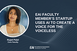 EAI Faculty Member’s Startup Uses AI to Create a Voice for the Voiceless