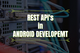 Android Interview Questions: 29 | What is REST API and its principles in Android Development