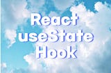 React useState Hook in Detail