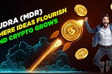 MUDRA (MDR): Where Ideas Flourish and Crypto Grows