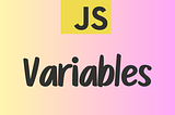 Variables in Javascript