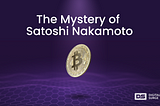 The Mystery of Satoshi Nakamoto