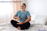 Breathe Your Way to Enlightenment: Discovering Inner Potential