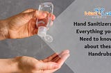 Hand Sanitizers: Everything you Need to know about these Handrubs!