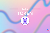 Para Token, Tokenomics, and Utilities