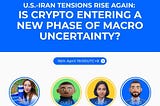 Is Crypto Entering a New Phase of Macro Uncertainty?