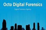 What is Cell Phone Forensics” — From The Experts at Octo Digital