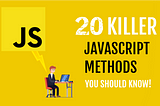 List of a most important method of Javascript that you have to know