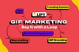 Why Your Brand Needs to Start GIF Marketing