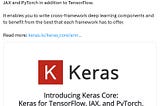 Keras Core— With PyTorch , JAX and TensorFlow