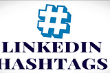 Top 100 Hashtags that gained maximum followers on LinkedIn in the past Three Months — March 2021