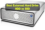 Best External Hard Drive: HDD vs SSD