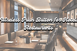 Best Wireless Push Button for Hotels and Restaurants