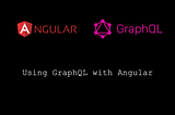 Using GraphQL with Angular