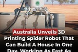Australian 3D printing Spider Robot