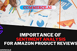 Importance Of Sentiment Analysis For Amazon Product Reviews