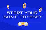 Sonic Odyssey: Start your path to wealth on Sonic