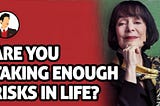 Are You Taking Enough Risks? Do You Have A Growth Mindset? With Carol Dweck Ph.D.