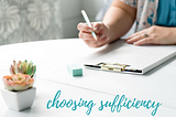 Choosing Sufficiency