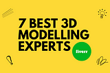 7 Best 3D modelling Experts for Hire On Fiverr (2023)